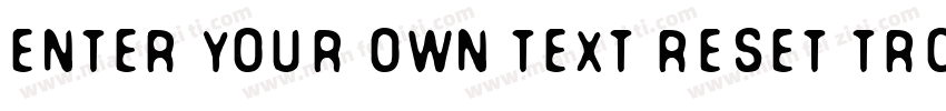 Enter your own text Reset Trochera字体转换